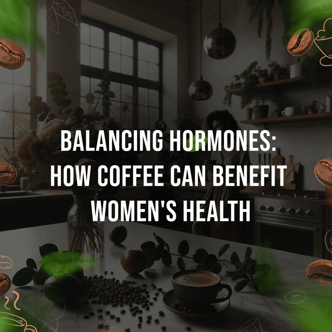 Balancing Hormones: How Coffee Can Benefit Women's Health